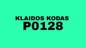 P0128 klaidos kodas, variklis nešyla? Termostato bėdos