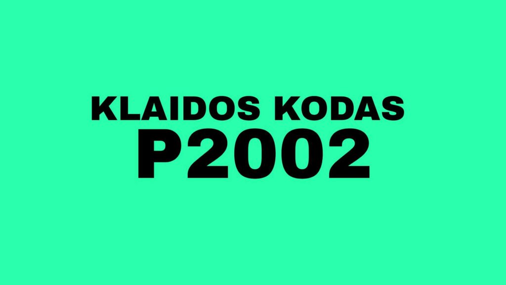 P2002 klaidos kodas, ar DPF filtras jau mirė? Diagnostika
